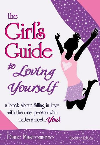 The Girl's Guide to Loving Yourself