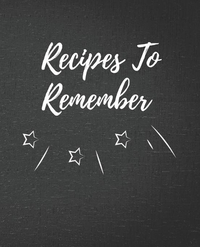 Recipes To Remember