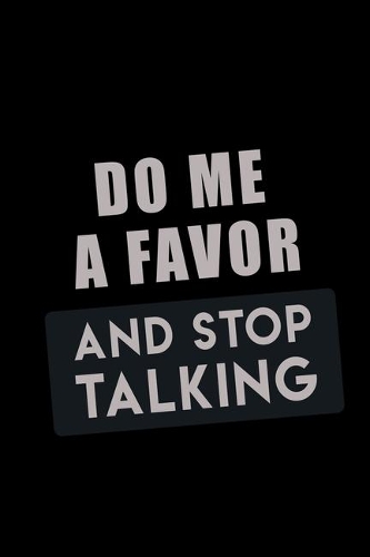 Do Me A Favor And Stop Talking: Hangman Puzzles - Mini Game - Clever Kids - 110 Lined Pages - 6 X 9 In - 15.24 X 22.86 Cm - Single Player - Funny Great Gift