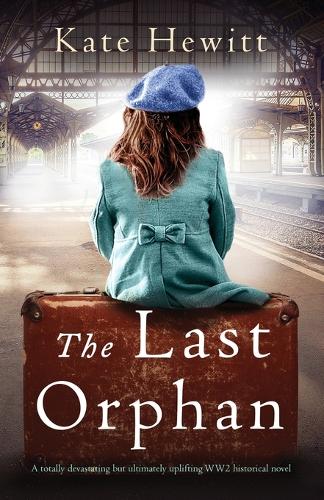 The Last Orphan: A totally devastating but ultimately uplifting WW2 historical novel(6 Amherst Island)