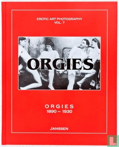 Orgies 1890-1930