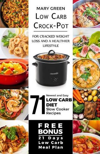Low Carb Crock-Pot for Cracked Weight Loss and a Healthier Lifestyle