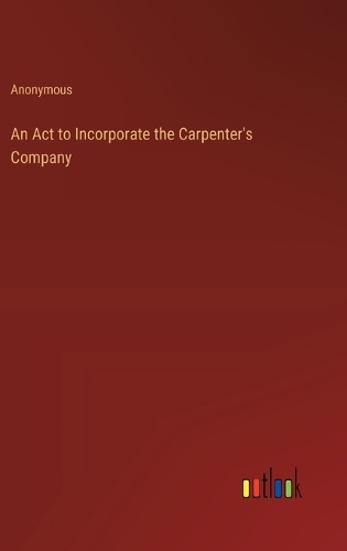 An Act to Incorporate the Carpenter's Company