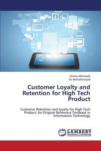 Customer Loyalty and Retention for High Tech Product