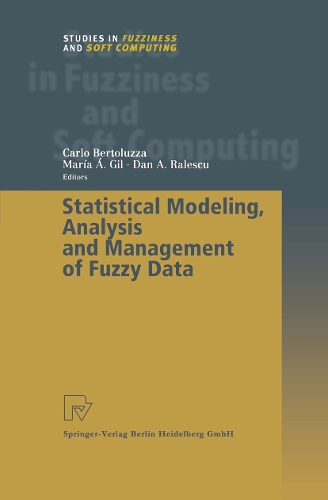 Statistical Modeling, Analysis and Management of Fuzzy Data: (87 Studies in Fuzziness and Soft Computing)