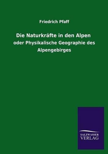 Die Naturkrafte in Den Alpen