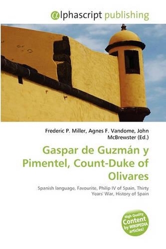 Gaspar de Guzmn y Pimentel, Count-Duke of Olivares: (English)