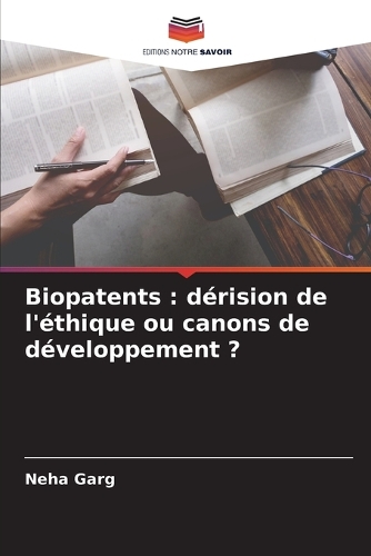 Biopatents: dérision de l'éthique ou canons de développement ?