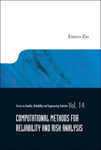Computational Methods For Reliability And Risk Analysis: (14 Series on Quality, Reliability and Engineering Statistics)