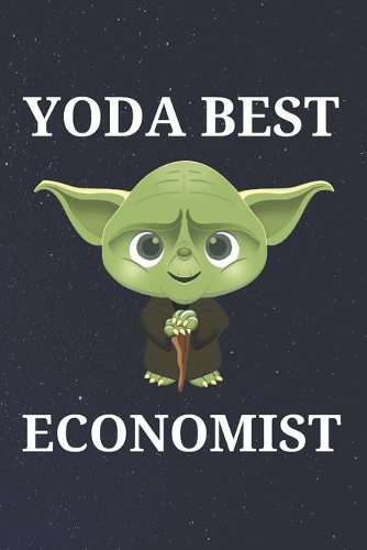 Yoda Best Economist: Unique Appreciation Gift with Beautiful Design and a Premium Matte Softcover