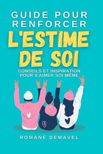 Guide Pour Renforcer L'Estime De Soi