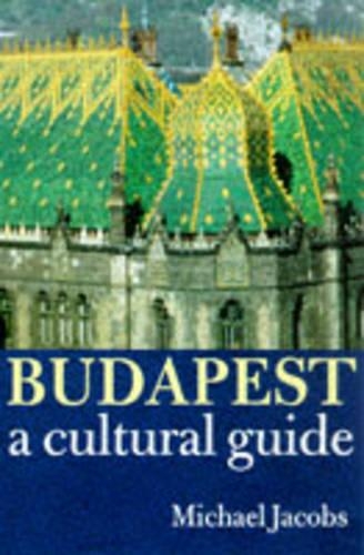 Budapest: A Cultural Guide