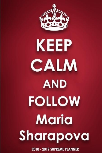 Keep Calm and Follow Maria Sharapova