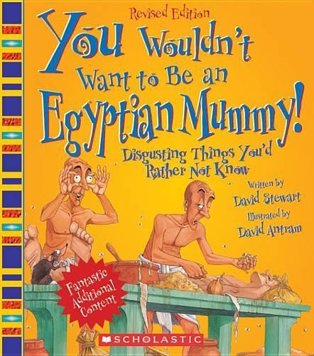 You Wouldn't Want to Be an Egyptian Mummy!