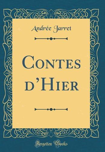 Contes dHier (Classic Reprint)