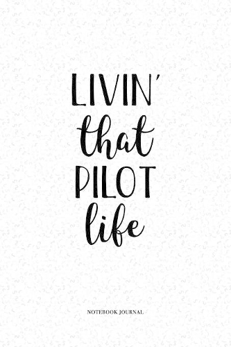 Livin That Pilot Life