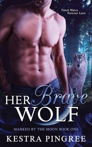 Her Brave Wolf: (1 Marked by the Moon)