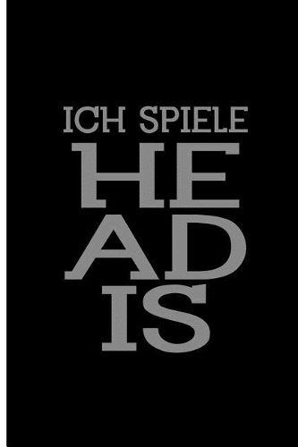 Ich Spiele Headis: Beautiful Sport Perfect Gift Dot Grid Notebook/Journal (6x9)