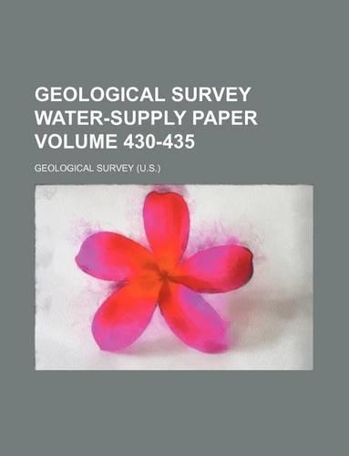 Geological Survey Water-Supply Paper Volume 430-435