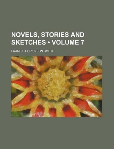Novels, Stories and Sketches (Volume 7): (English)