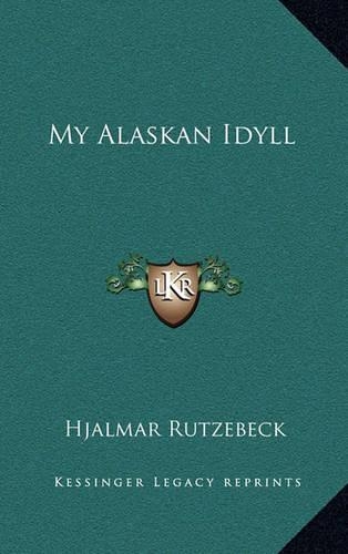 My Alaskan Idyll: (English)