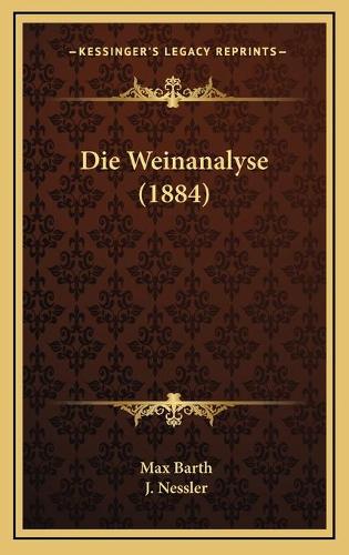 Die Weinanalyse (1884): (German)