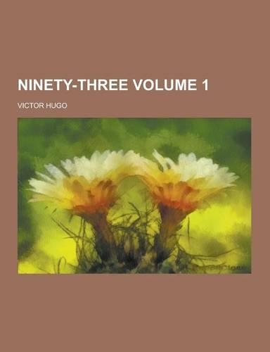 Ninety-Three Volume 1