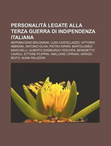 Personalita Legate Alla Terza Guerra Di Indipendenza Italiana