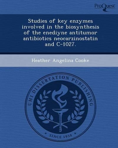 Studies of Key Enzymes Involved in the Biosynthesis of the Enediyne Antitumor Antibiotics Neocarzinostatin and C-1027