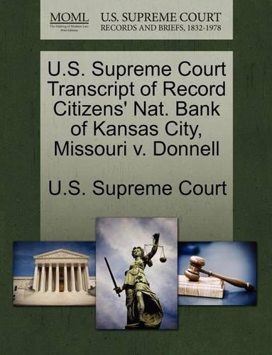 U.S. Supreme Court Transcript of Record Citizens' Nat. Bank of Kansas City, Missouri V. Donnell: (English)