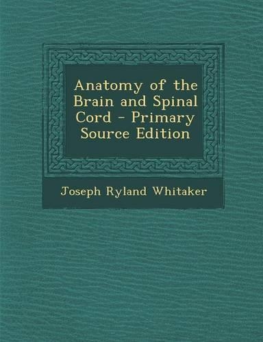 Anatomy of the Brain and Spinal Cord