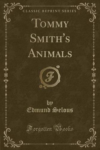 Tommy Smith's Animals (Classic Reprint)