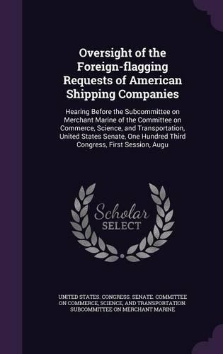Oversight of the Foreign-Flagging Requests of American Shipping Companies