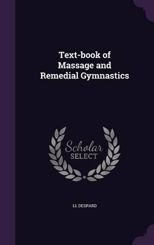 Text-book of Massage and Remedial Gymnastics