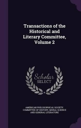 Transactions of the Historical and Literary Committee, Volume 2