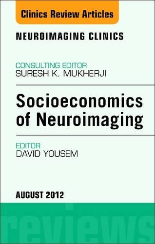 Socioeconomics of Neuroimaging, an Issue of Neuroimaging Clinics