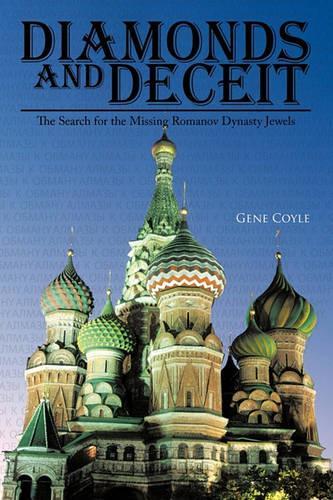 Diamonds and Deceit: The Search for the Missing Romanov Dynasty Jewels(English)