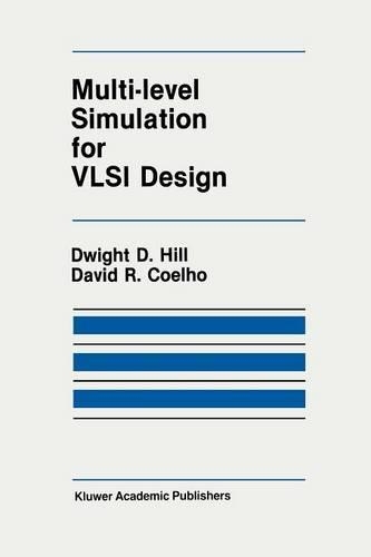 Multi-Level Simulation for VLSI Design: (18 The Springer International Series in Engineering and Computer Science)