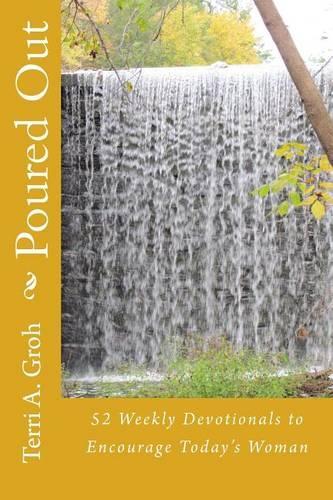 Poured Out: 52 Weekly Devotionals to Encourage Today's Woman(English)