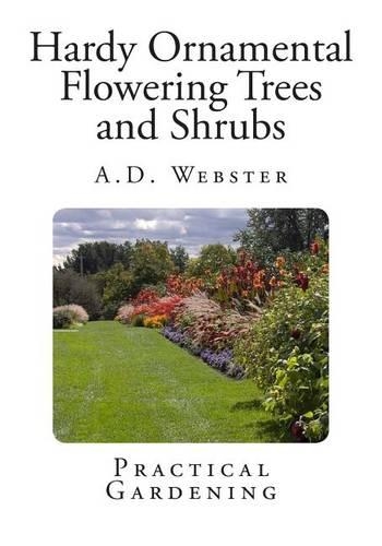 Hardy Ornamental Flowering Trees and Shrubs: Practical Gardening(Practical Gardening)