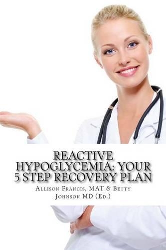 Reactive Hypoglycemia: Your 5 Step Recovery Plan(English)