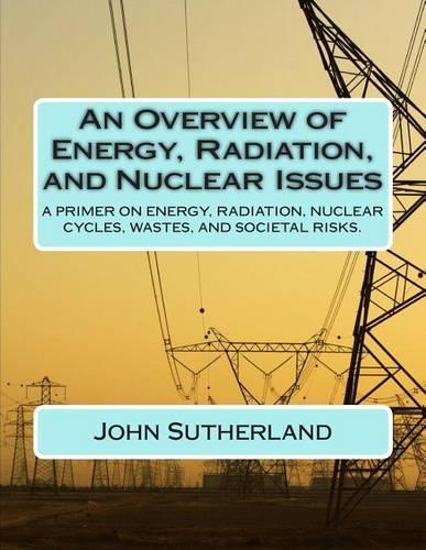 An Overview of Energy, Radiation, and Nuclear Issues