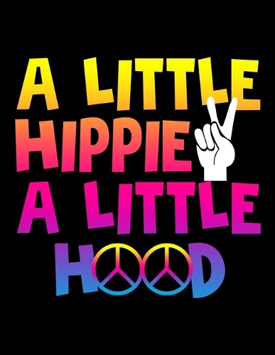 A Little Hippie A Little Hood