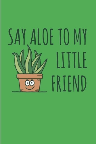 Say Aloe To My Little Friend