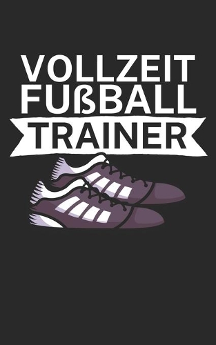 Vollzeit Fußball Trainer