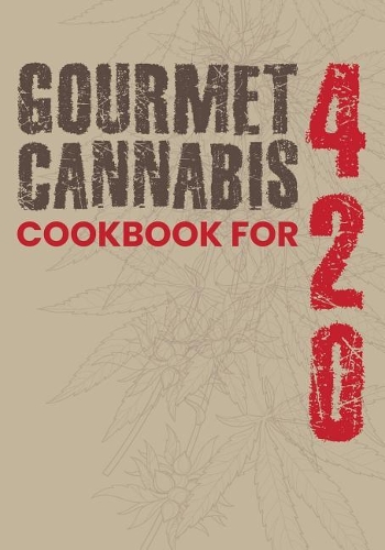 Gourmet Cannabis Cookbook for 420: Blank Cookbook