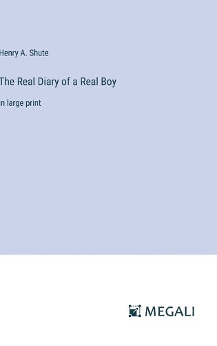 The Real Diary of a Real Boy: in large print