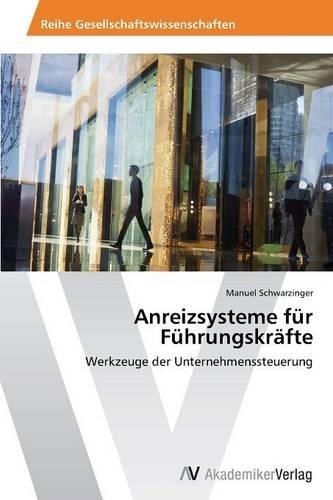 Anreizsysteme für Führungskräfte: (German)