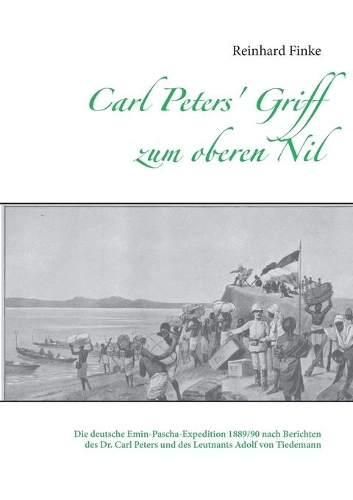 Carl Peters' Griff zum oberen Nil