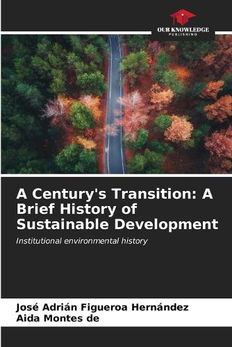 A Century's Transition: A Brief History of Sustainable Development